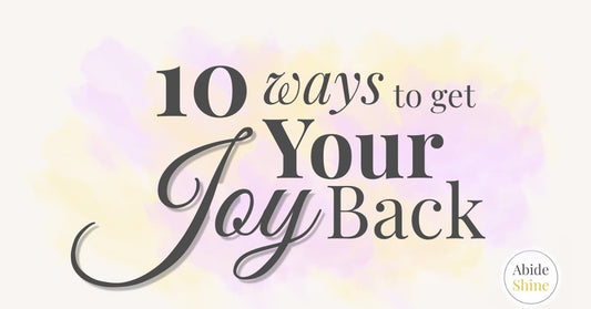 How to Get Your Joy Back as a Christian: 10 Ways to Feel Happy Again