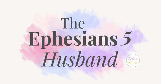 What Does an Ephesians 5 Husband Look Like in the Real World?