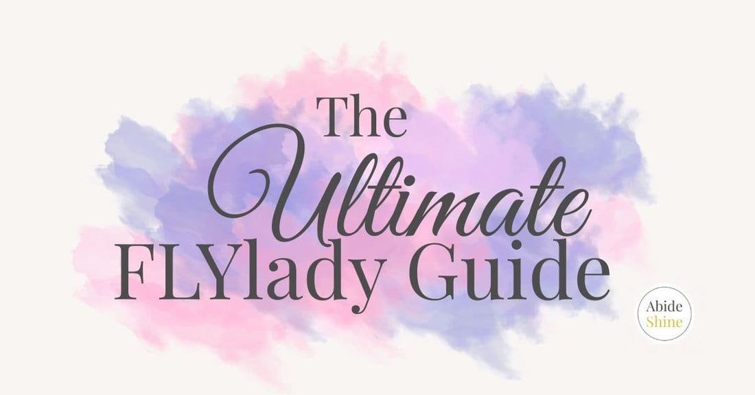 From Chaos to Calm: How the FLYLady Method Can Transform Your Home (and Your Life)